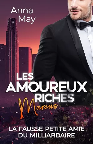 Les Amoureux riches, Tome 3 : La fausse petite amie du milliardaire